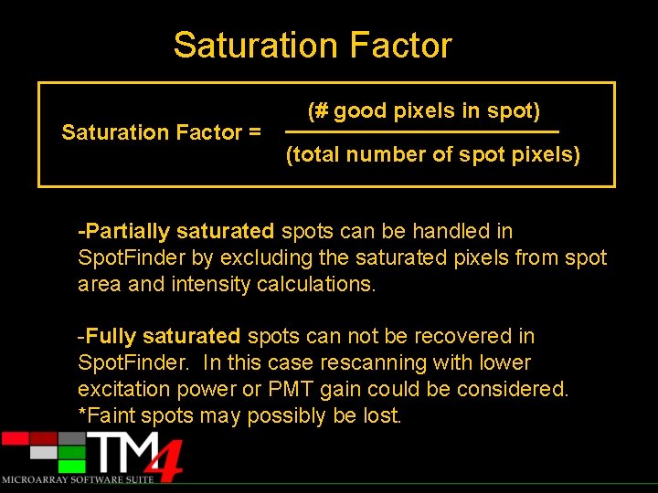 Saturation Factor = (# good pixels in spot) (total number of spot pixels) -Partially