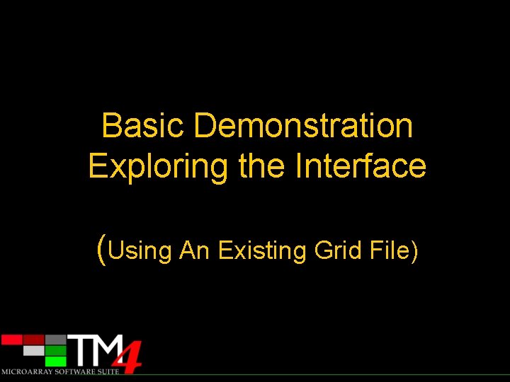 Basic Demonstration Exploring the Interface (Using An Existing Grid File) 