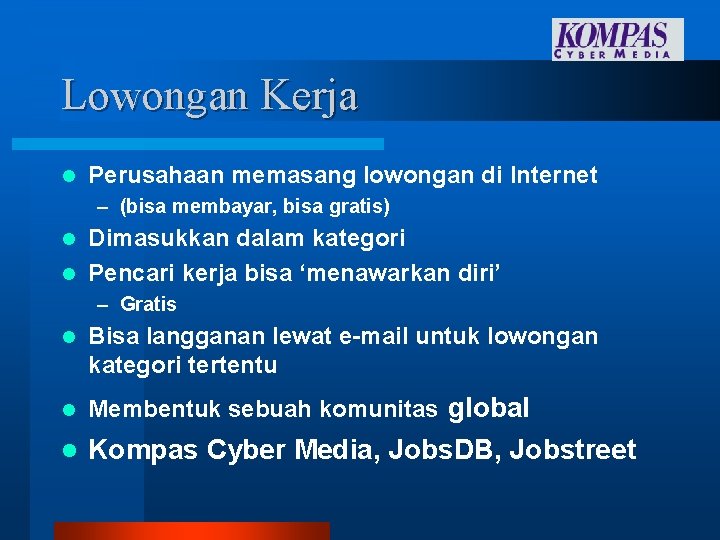 Lowongan Kerja l Perusahaan memasang lowongan di Internet – (bisa membayar, bisa gratis) Dimasukkan Lowongan Kerja l Perusahaan memasang lowongan di Internet – (bisa membayar, bisa gratis) Dimasukkan