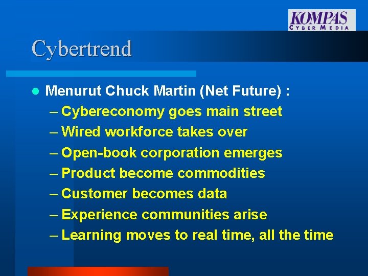 Cybertrend l Menurut Chuck Martin (Net Future) : – Cybereconomy goes main street – Cybertrend l Menurut Chuck Martin (Net Future) : – Cybereconomy goes main street –