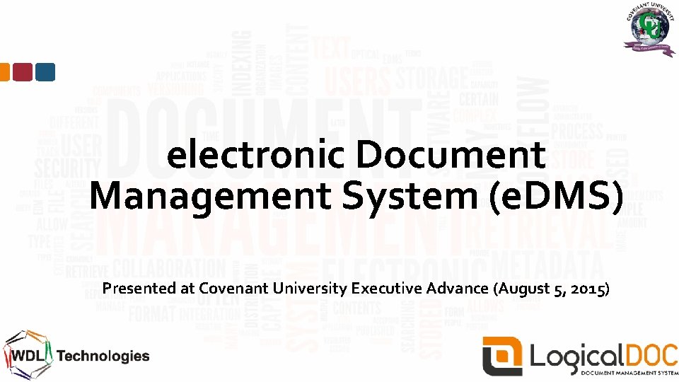 electronic Document Management System (e. DMS) Presented at Covenant University Executive Advance (August 5,