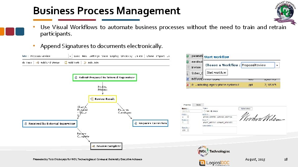 Business Process Management • Use Visual Workflows to automate business processes without the need