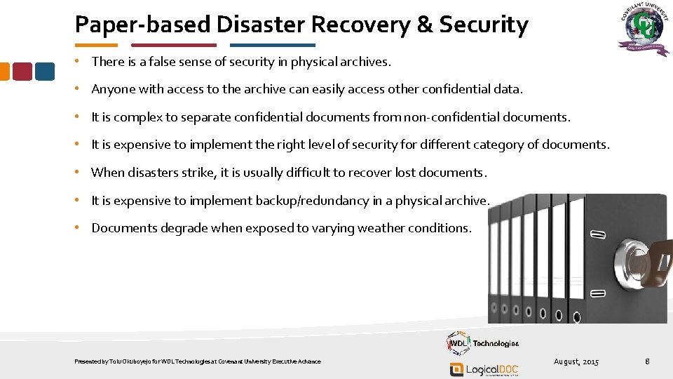 Paper-based Disaster Recovery & Security • There is a false sense of security in