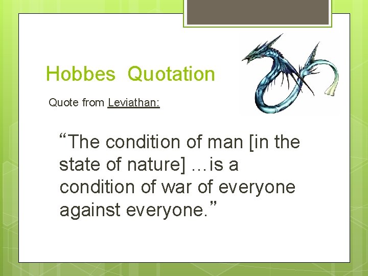 Hobbes Quotation Quote from Leviathan: “The condition of man [in the state of nature]