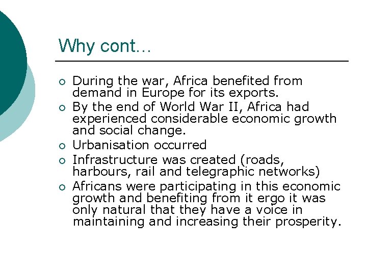 Why cont… ¡ ¡ ¡ During the war, Africa benefited from demand in Europe