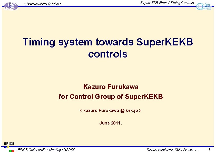 Super. KEKB Event / Timing Controls < kazuro. furukawa @ kek. jp > Timing