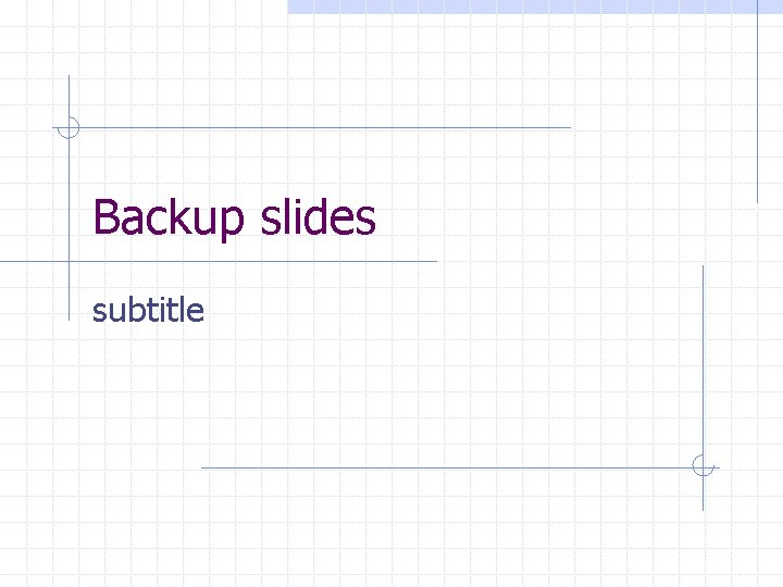 Backup slides subtitle 