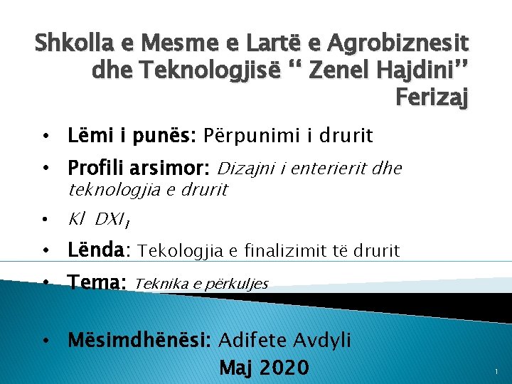 Shkolla e Mesme e Lartë e Agrobiznesit dhe Teknologjisë ‘‘ Zenel Hajdini’’ Ferizaj •