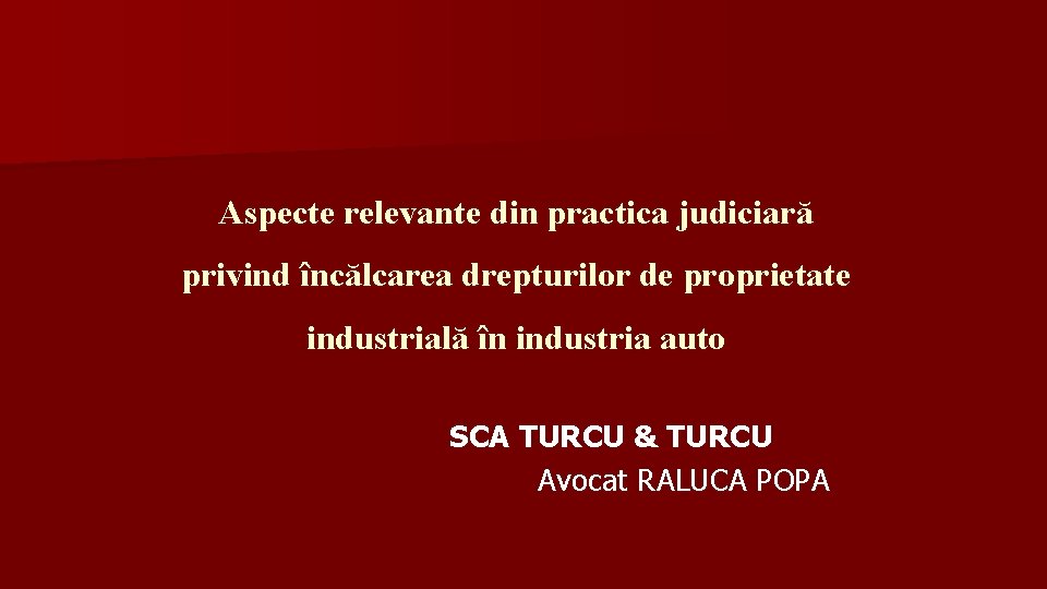 Aspecte relevante din practica judiciară privind încălcarea drepturilor de proprietate industrială în industria auto