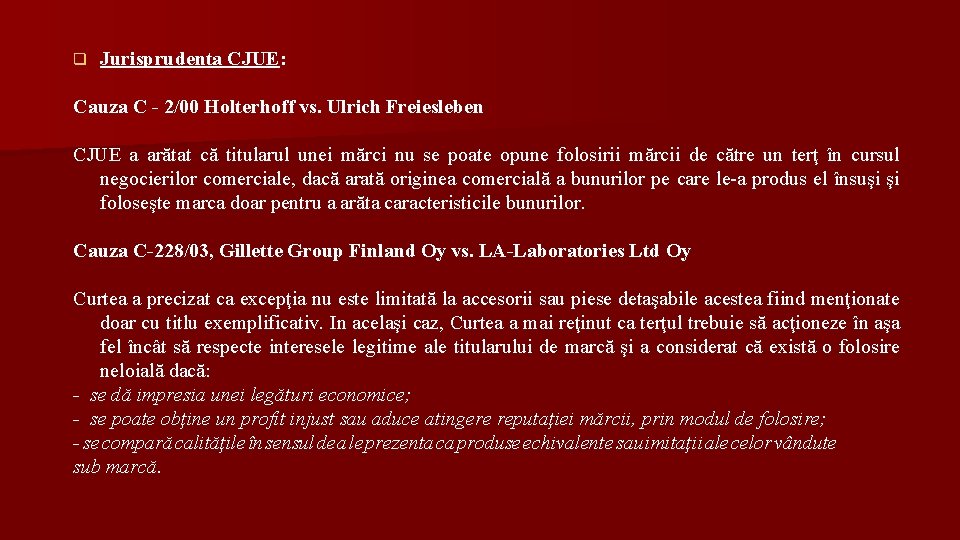 q Jurisprudenta CJUE: Cauza C - 2/00 Holterhoff vs. Ulrich Freiesleben CJUE a arătat