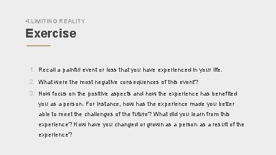 4. LIMITING REALITY Exercise 1. Recall a painful event or loss that you have