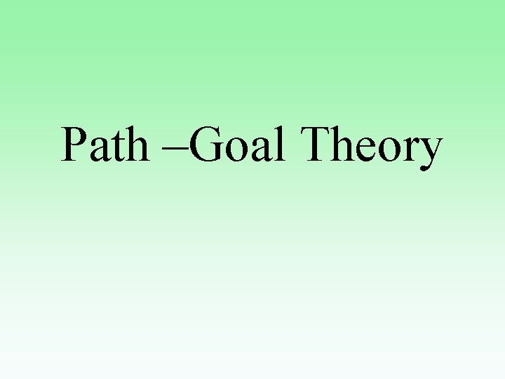 Path –Goal Theory 