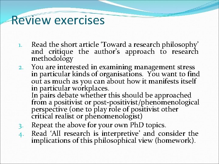 Review exercises Read the short article ‘Toward a research philosophy’ and critique the author’s