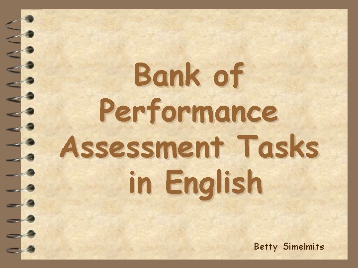 Bank of Performance Assessment Tasks in English Betty Simelmits 