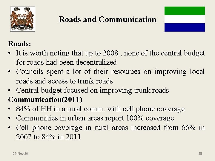 Roads and Communication Roads: • It is worth noting that up to 2008 ,