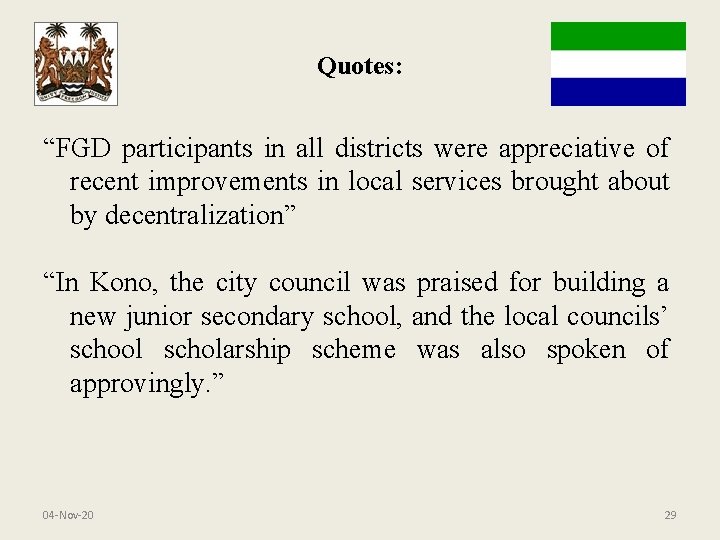 Quotes: “FGD participants in all districts were appreciative of recent improvements in local services