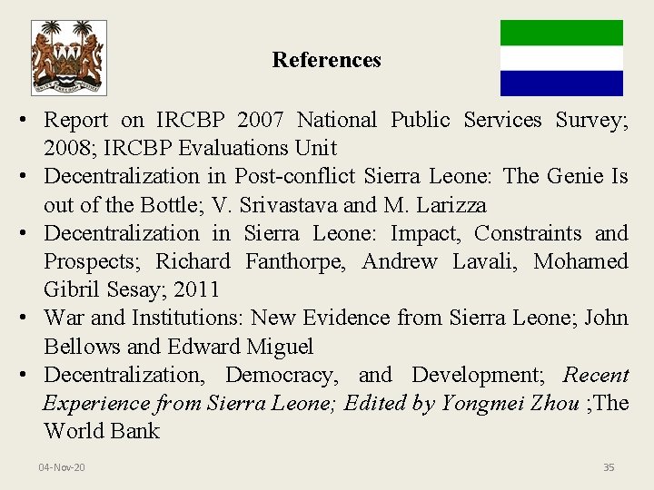 References • Report on IRCBP 2007 National Public Services Survey; 2008; IRCBP Evaluations Unit