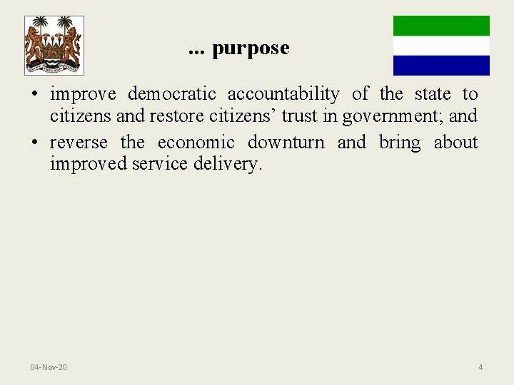 . . . purpose • improve democratic accountability of the state to citizens and