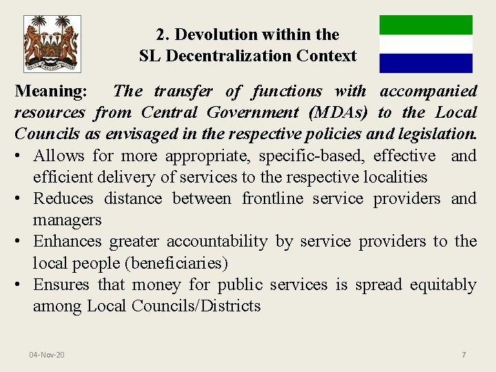 2. Devolution within the SL Decentralization Context Meaning: The transfer of functions with accompanied