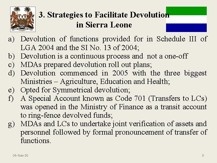 3. Strategies to Facilitate Devolution in Sierra Leone a) Devolution of functions provided for