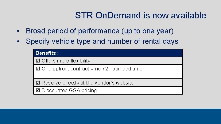 STR On. Demand is now available • Broad period of performance (up to one