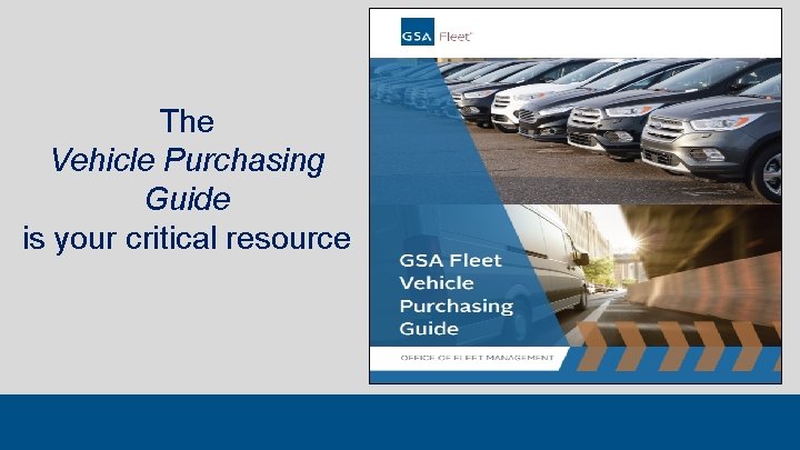 The Vehicle Purchasing Guide is your critical resource 