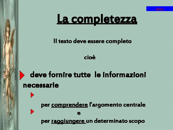 Mappa La completezza Il testo deve essere completo cioè deve fornire tutte le informazioni