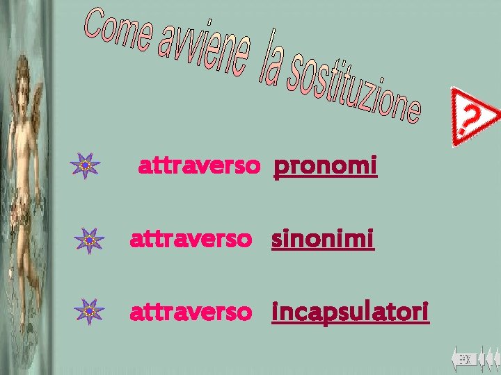 attraverso pronomi attraverso sinonimi attraverso incapsulatori 
