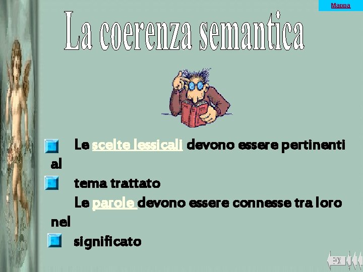 Mappa Le scelte lessicali devono essere pertinenti al tema trattato Le parole devono essere