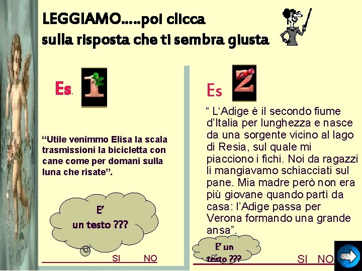 LEGGIAMO…. . poi clicca sulla risposta che ti sembra giusta n Es. Es “Utile