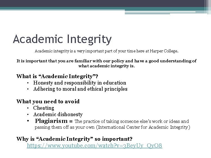 Academic Integrity Academic integrity is a very important part of your time here at
