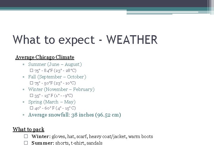 What to expect - WEATHER Average Chicago Climate ▫ Summer (June – August) �