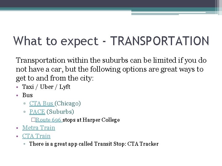 What to expect - TRANSPORTATION Transportation within the suburbs can be limited if you