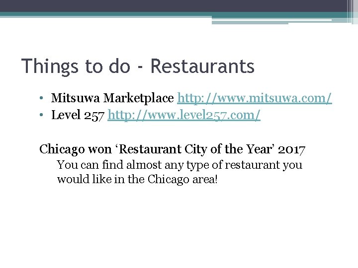 Things to do - Restaurants • Mitsuwa Marketplace http: //www. mitsuwa. com/ • Level