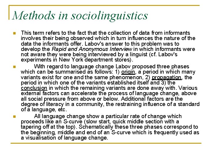 Methods in sociolinguistics n n n This term refers to the fact that the