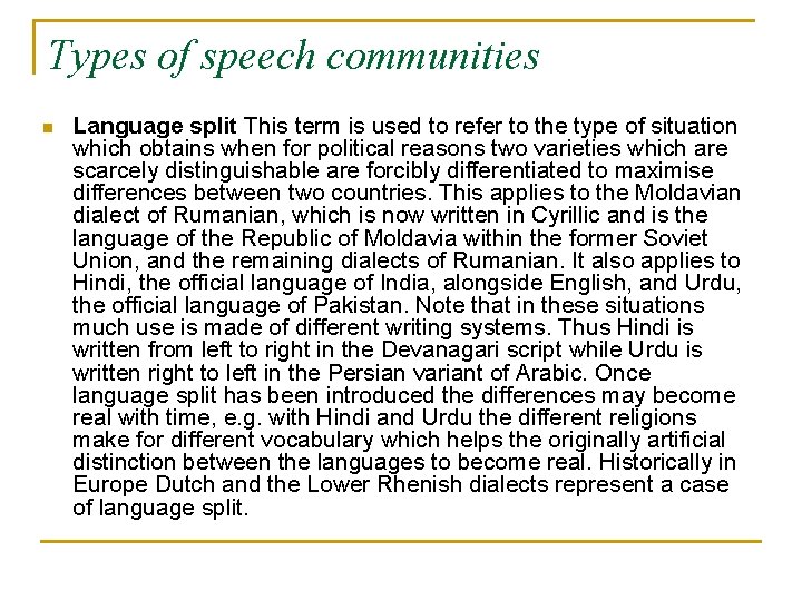 Types of speech communities n Language split This term is used to refer to