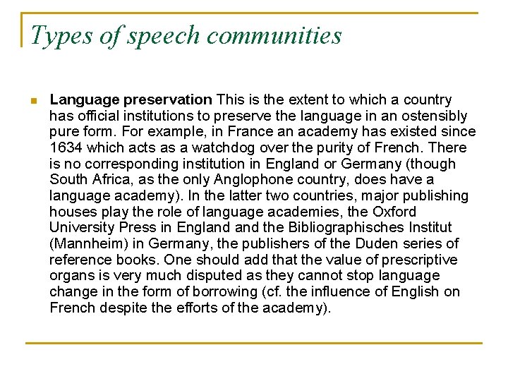 Types of speech communities n Language preservation This is the extent to which a