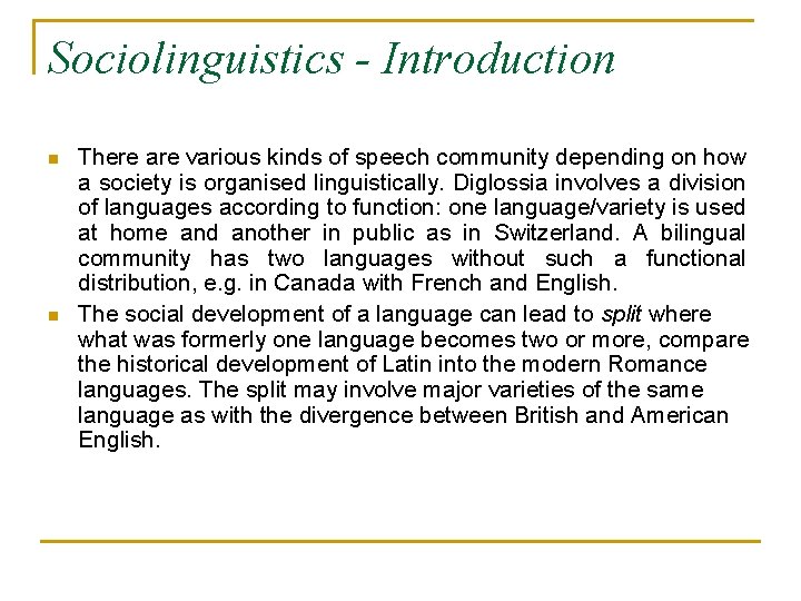 Sociolinguistics - Introduction n n There are various kinds of speech community depending on