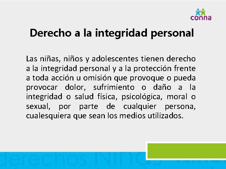 Derecho a la integridad personal Las niñas, niños y adolescentes tienen derecho a la