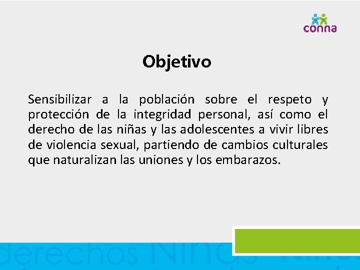 Objetivo Sensibilizar a la población sobre el respeto y protección de la integridad personal,