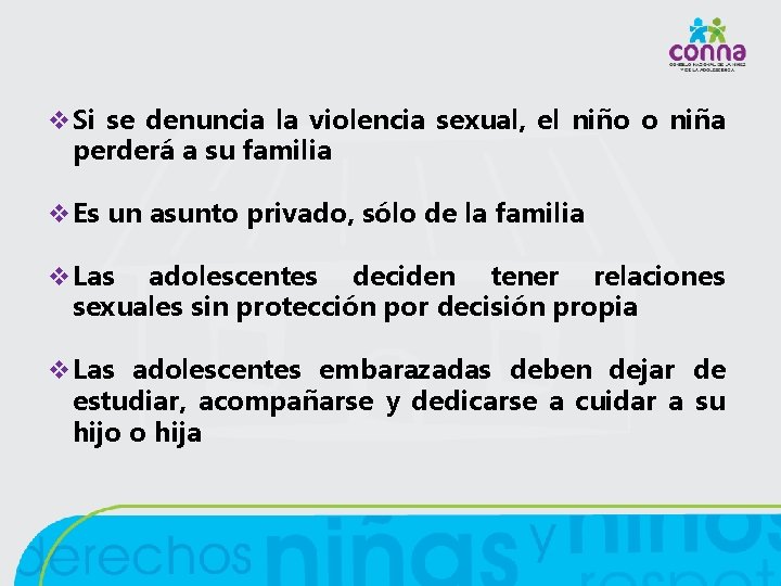 v. Si se denuncia la violencia sexual, el niño o niña perderá a su