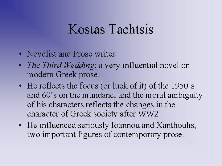 Kostas Tachtsis • Novelist and Prose writer. • The Third Wedding: a very influential Kostas Tachtsis • Novelist and Prose writer. • The Third Wedding: a very influential