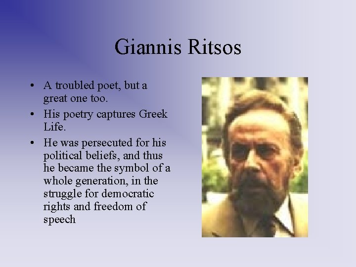 Giannis Ritsos • A troubled poet, but a great one too. • His poetry Giannis Ritsos • A troubled poet, but a great one too. • His poetry