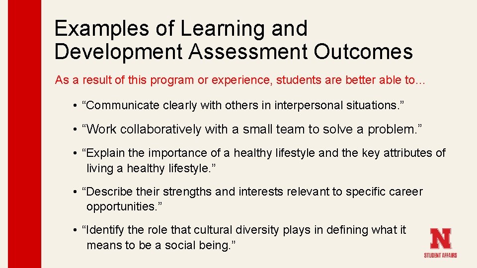 Examples of Learning and Development Assessment Outcomes As a result of this program or