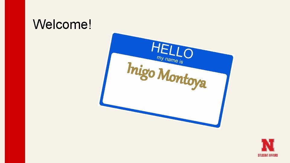 Welcome! Inigo Mo ntoya 
