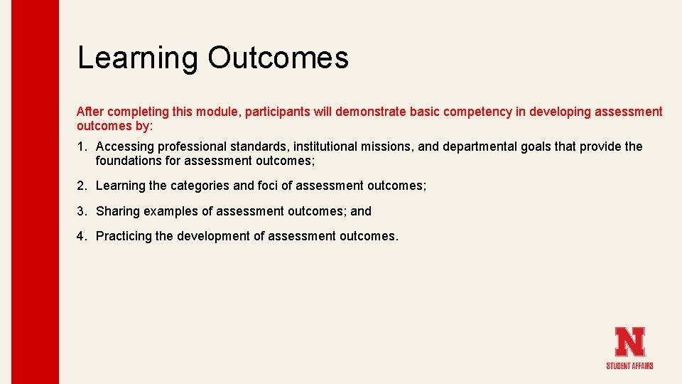 Learning Outcomes After completing this module, participants will demonstrate basic competency in developing assessment