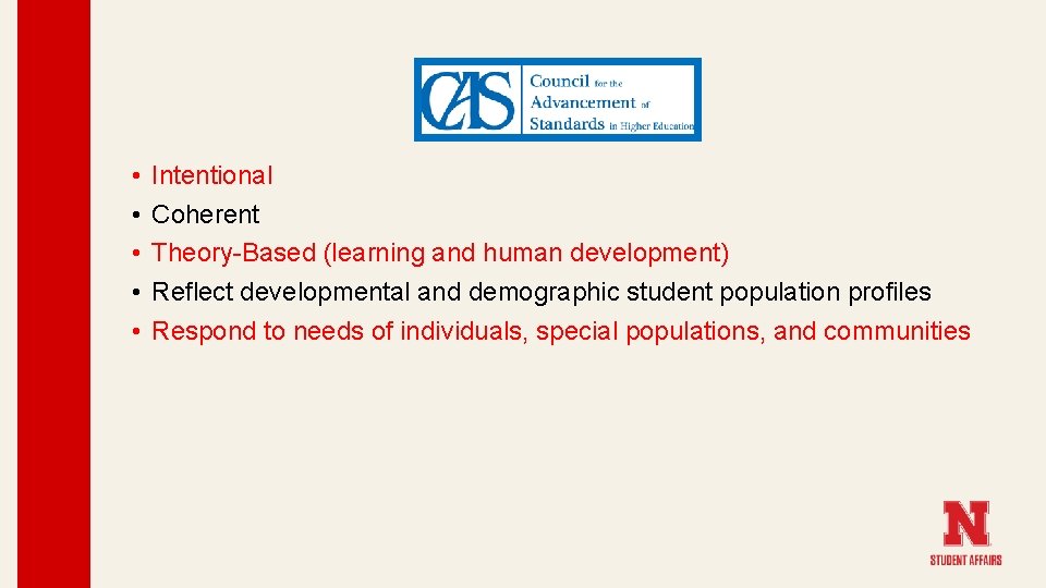  • • • Intentional Coherent Theory-Based (learning and human development) Reflect developmental and