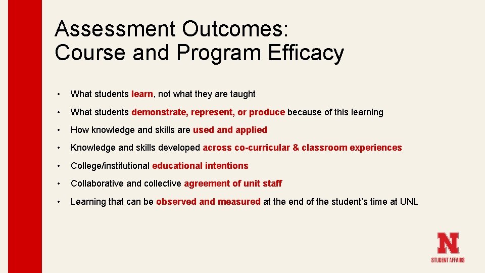 Assessment Outcomes: Course and Program Efficacy • What students learn, not what they are