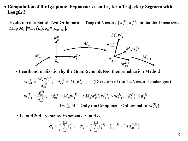  Computation of the Lyapunov Exponents 1 and 2 for a Trajectory Segment with