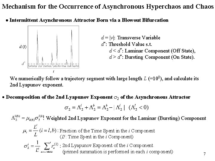 Mechanism for the Occurrence of Asynchronous Hyperchaos and Chaos Intermittent Asynchronous Attractor Born via